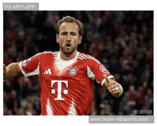 凯恩状态火热有望再创辉煌目标百球助力国家队再攀高峰