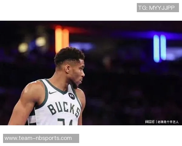 字母哥临时缺席比赛引发老里惊讶称完全没有准备和心理预期